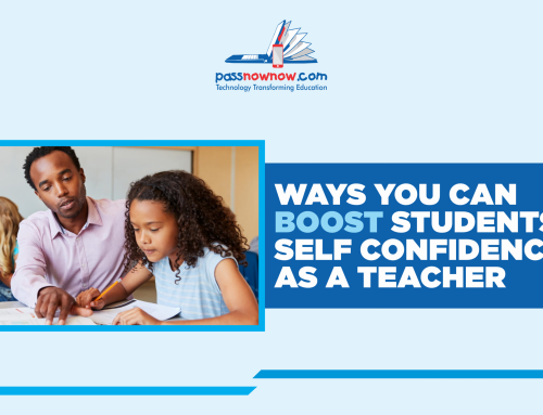 WAYS YOU CAN BOOST STUDENTS’ SELF CONFIDENCE AS A TEACHER