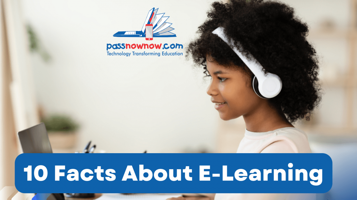 10 Facts About E-Learning - Passnownow