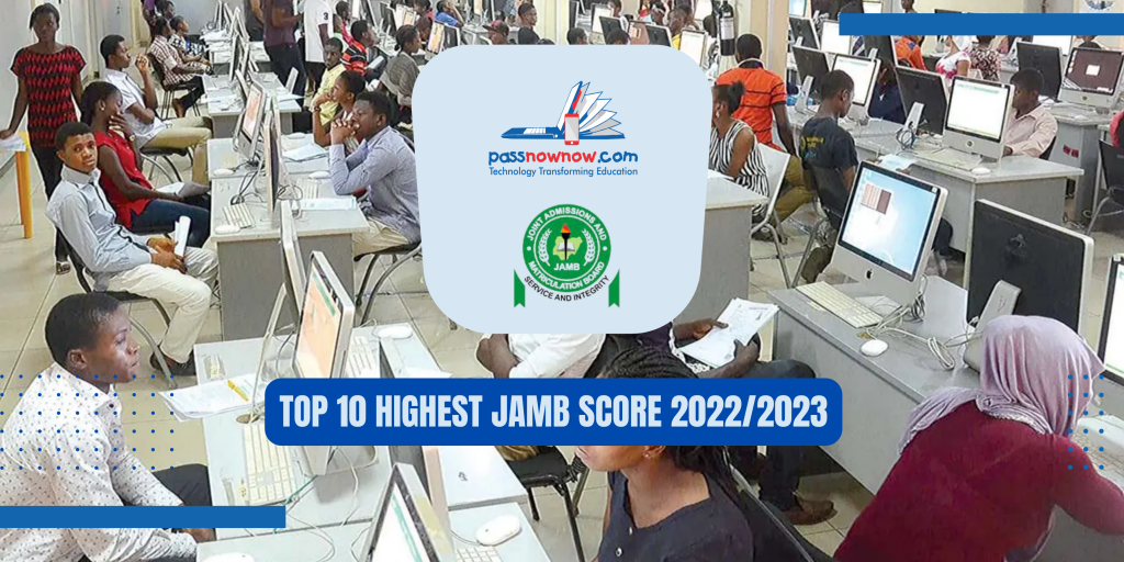 Top 10 Highest JAMB Score 2022/2023 Passnownow